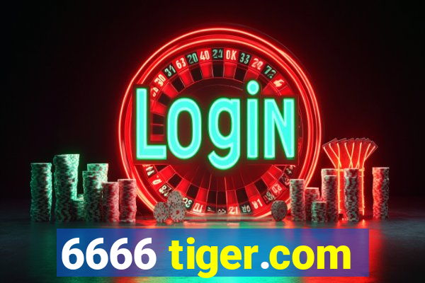 6666 tiger.com